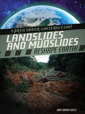 cover image of Landslides and Mudslides Reshape Earth!